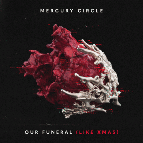 Mercury Circle : Our Funeral (Like Xmas)
